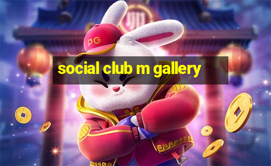 social club m gallery