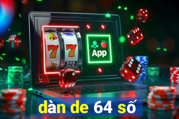 dàn de 64 số