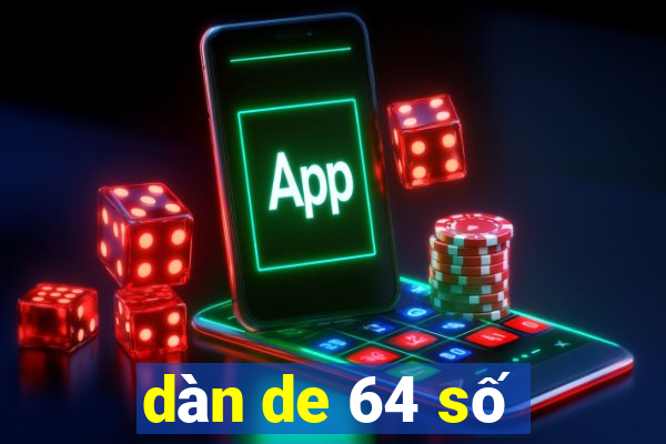 dàn de 64 số