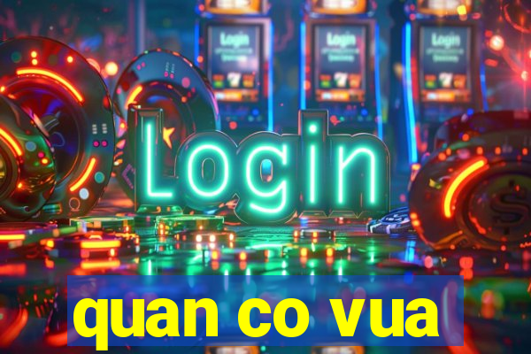 quan co vua