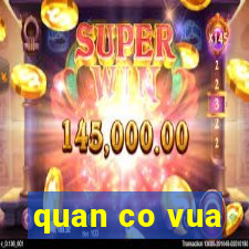 quan co vua