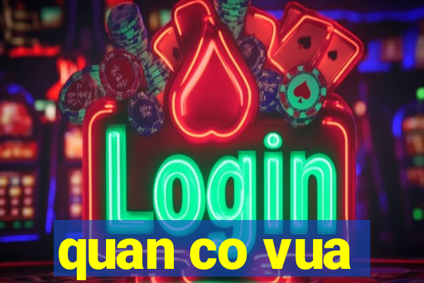 quan co vua