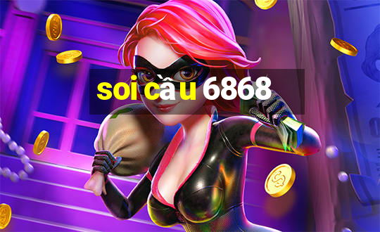 soi cầu 6868