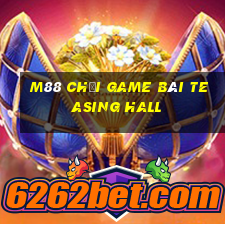 M88 Chơi game bài Teasing Hall