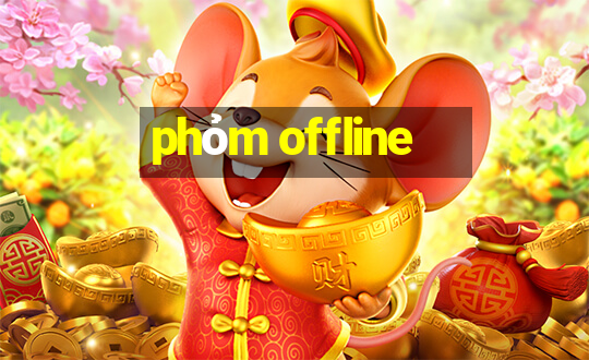 phỏm offline