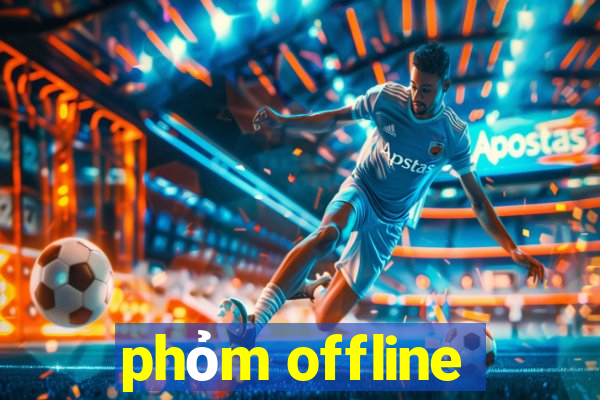 phỏm offline