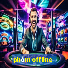 phỏm offline