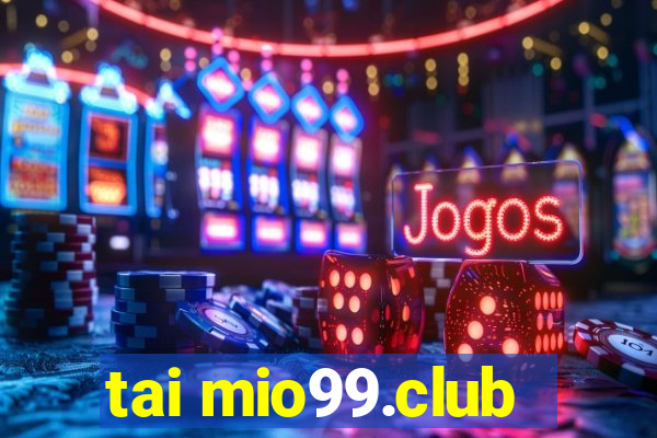 tai mio99.club