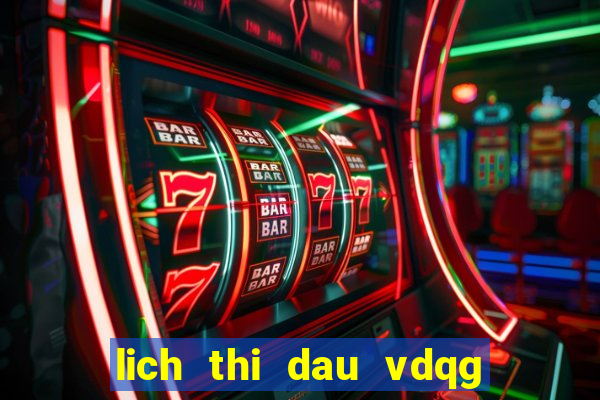 lich thi dau vdqg viet nam