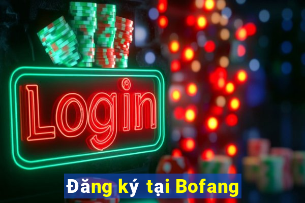 Đăng ký tại Bofang