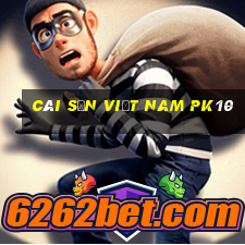 CÁI SƠN Việt nam pk10