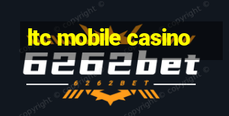 ltc mobile casino