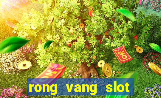 rong vang slot đoi the