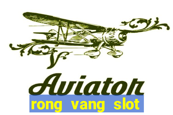 rong vang slot đoi the