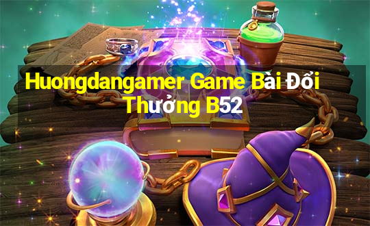 Huongdangamer Game Bài Đổi Thưởng B52