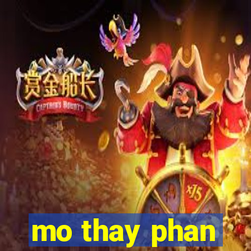 mo thay phan