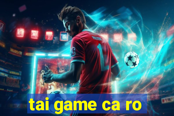 tai game ca ro