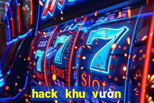 hack khu vườn trên mây 2021