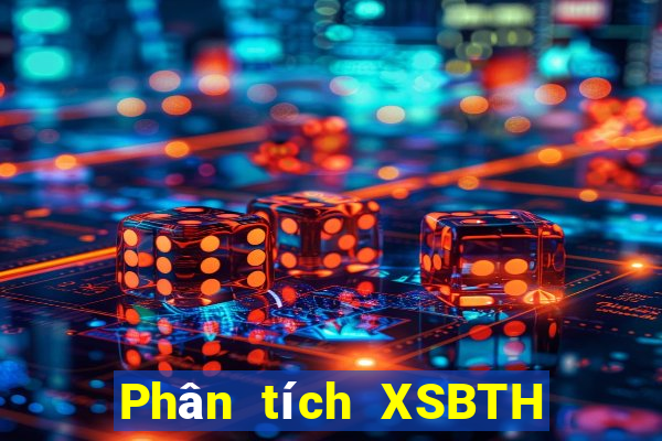 Phân tích XSBTH ngày 6