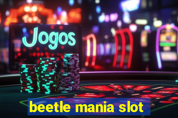 beetle mania slot