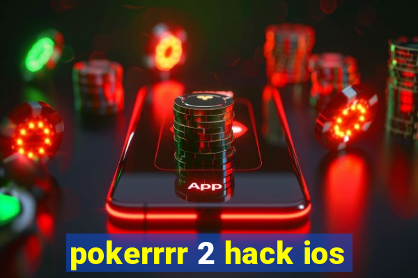 pokerrrr 2 hack ios