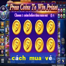 cách mua vé power 6 55