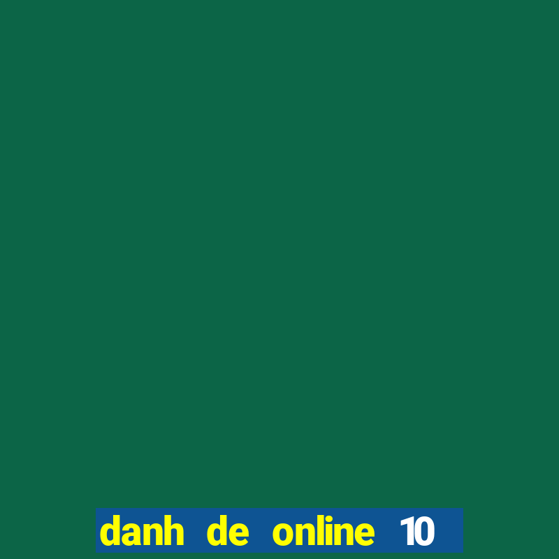 danh de online 10 nhà cái