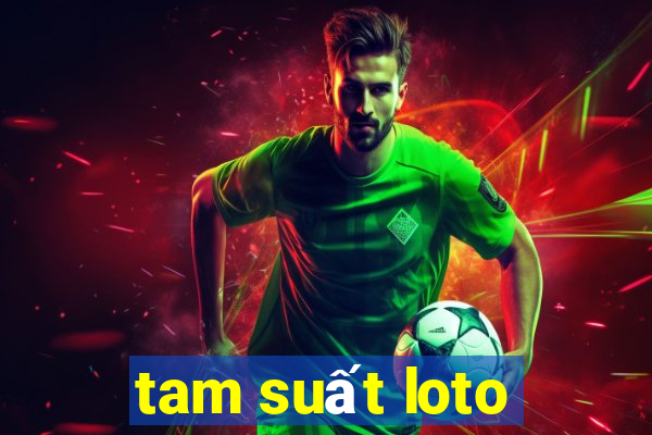 tam suất loto