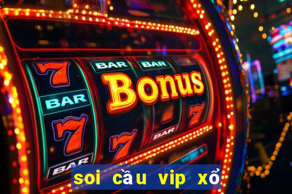 soi cầu vip xổ số miền bắc hôm nay