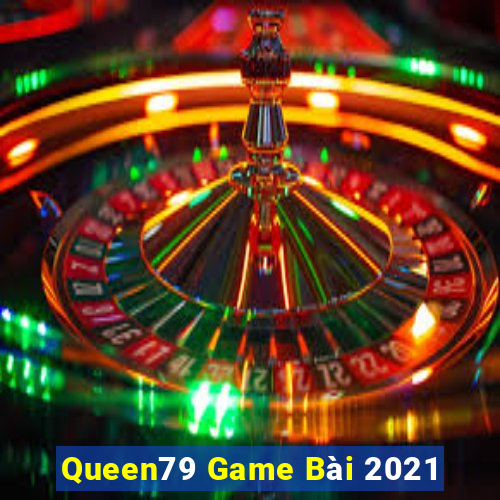 Queen79 Game Bài 2021