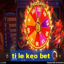 ti le keo bet