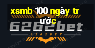 xsmb 100 ngày trước