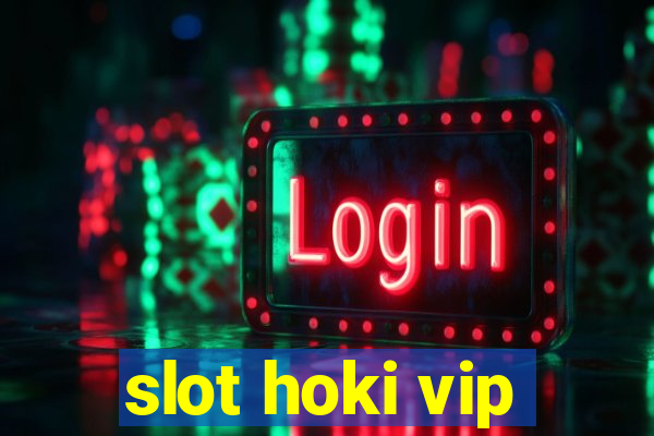 slot hoki vip