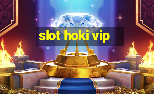 slot hoki vip