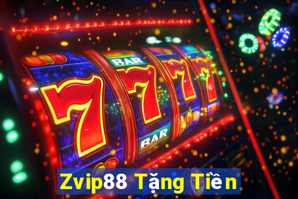 Zvip88 Tặng Tiền