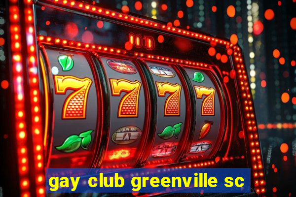 gay club greenville sc