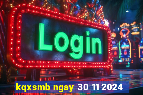 kqxsmb ngay 30 11 2024