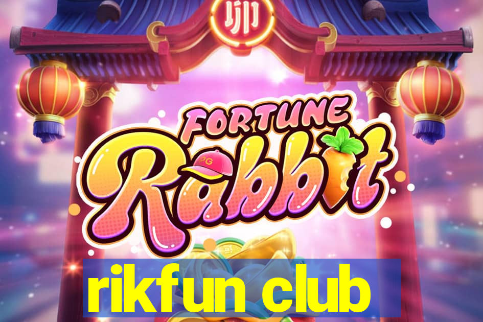 rikfun club