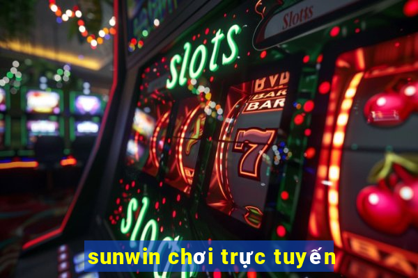 sunwin chơi trực tuyến