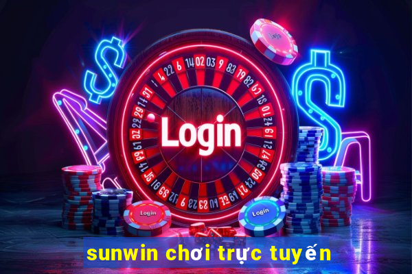 sunwin chơi trực tuyến