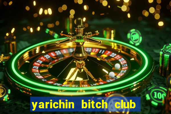 yarichin bitch club chap 2