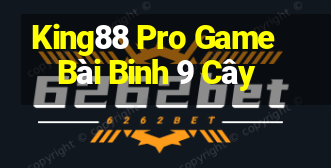 King88 Pro Game Bài Binh 9 Cây