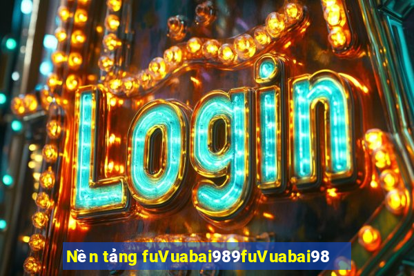 Nền tảng fuVuabai989fuVuabai98