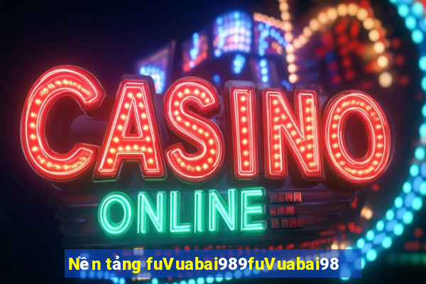 Nền tảng fuVuabai989fuVuabai98