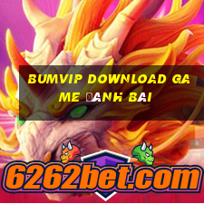 Bumvip Download Game Đánh Bài