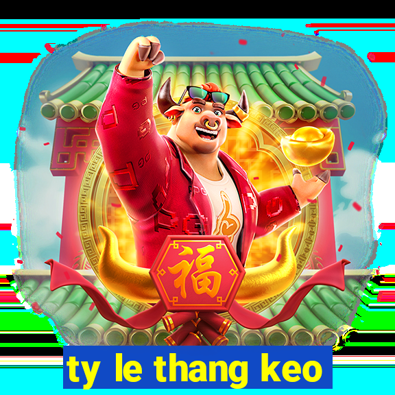 ty le thang keo