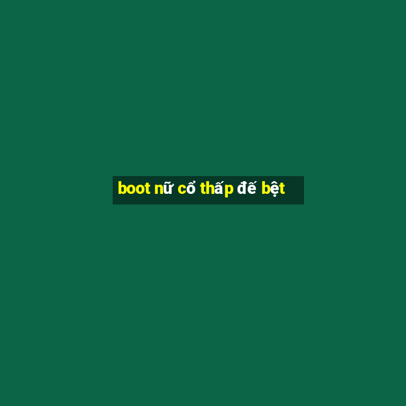 boot nữ cổ thấp đế bệt