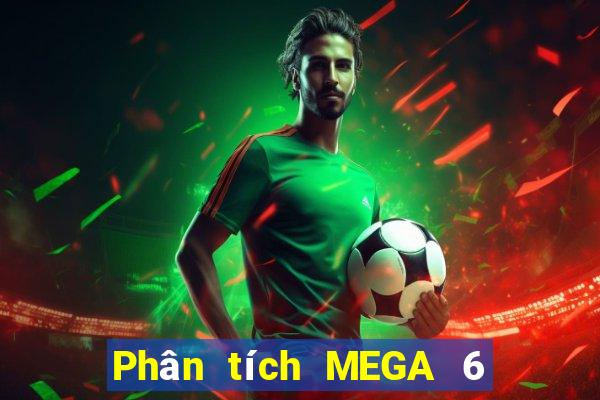 Phân tích MEGA 6 45 ngày 2