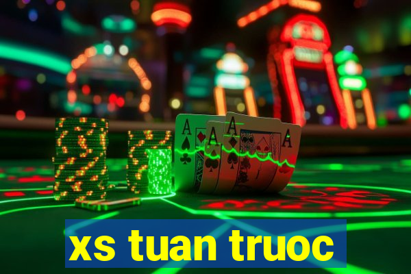 xs tuan truoc