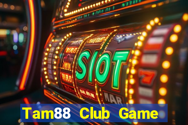 Tam88 Club Game Bài 24H